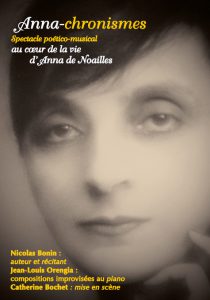 Anna-Chronismes - spectacle poético-musical au coeur de la vie d'Anna de Noailles - avec Nicolas Bonin et Jean-Louis Orengia, mis en scène par Catherine Bochet.